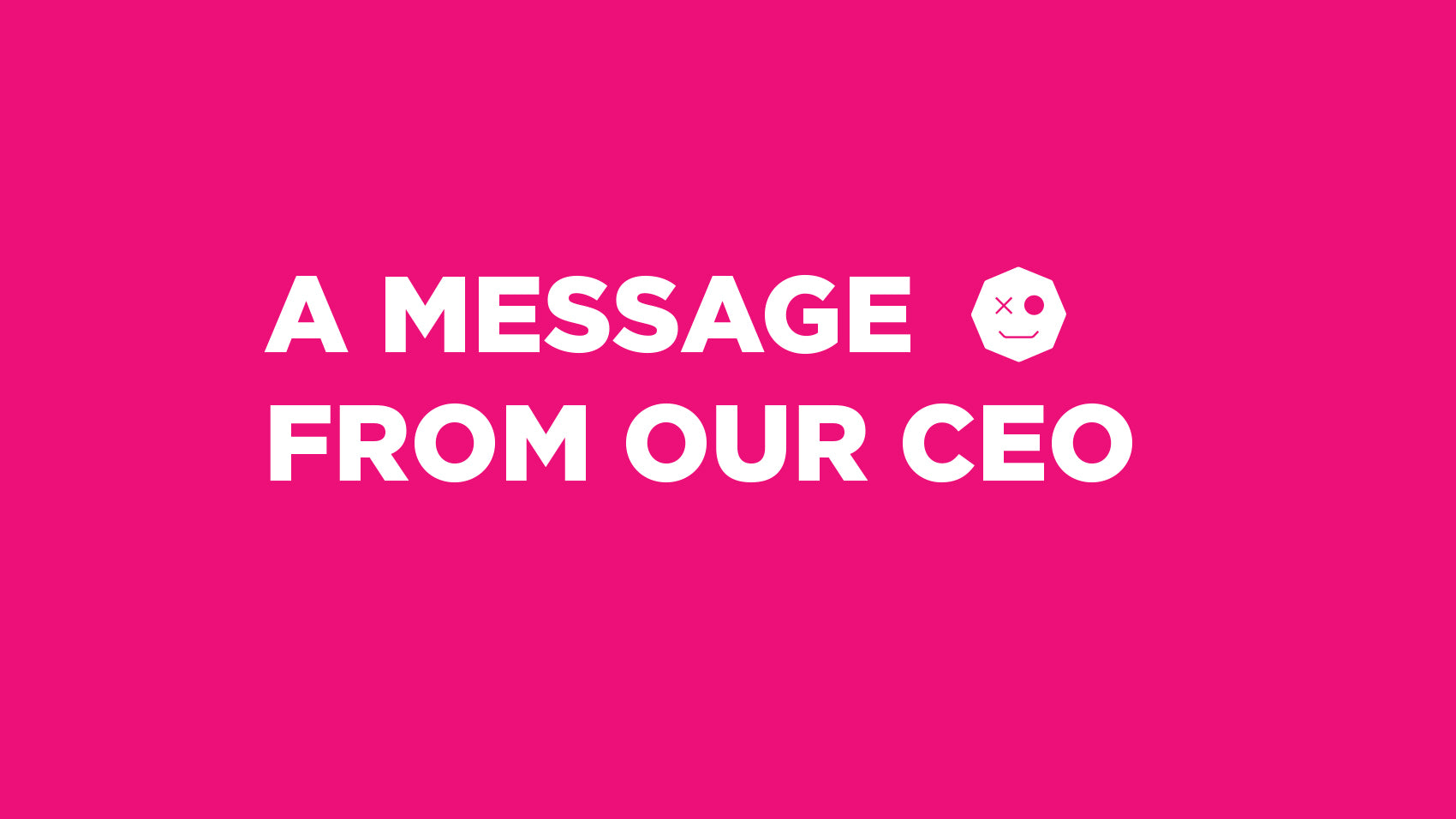 A Message from Our CEO